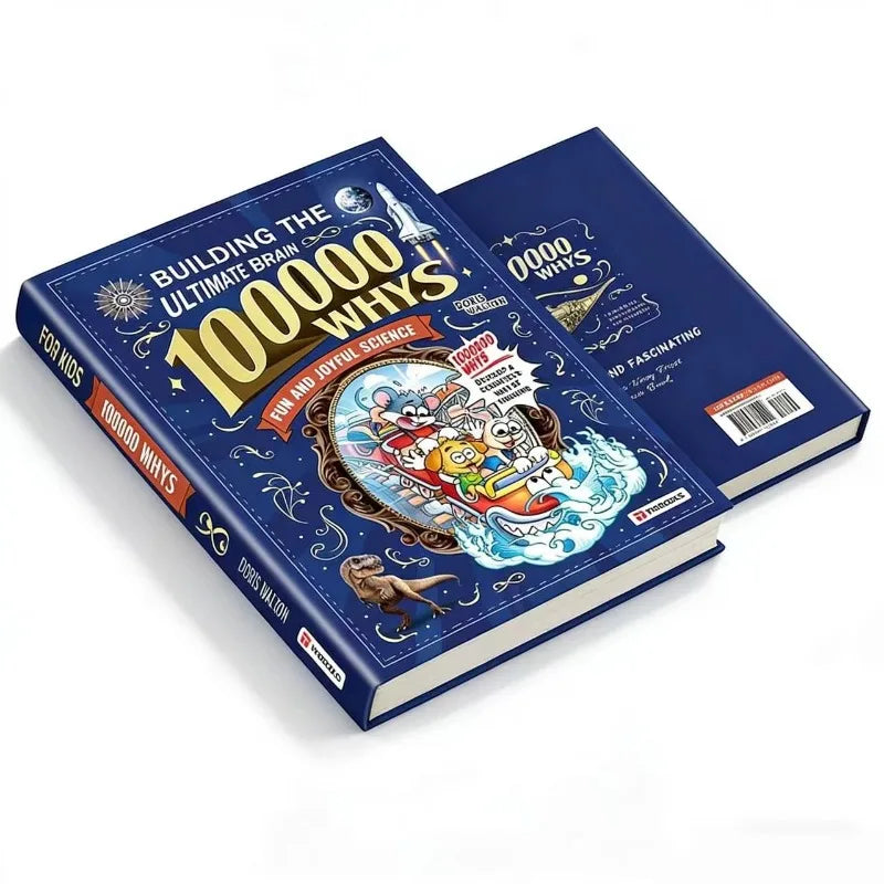Building the Ultimate Brain: 100000 Whys – Fun and Joyful Science for Kids to Develop a Scientist’s Way of Thinking, Explore the